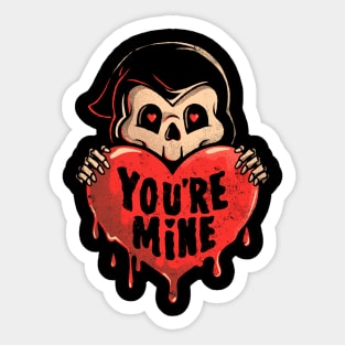 You’re Mine - Dark Cute Death Reaper Love Goth Gift Sticker